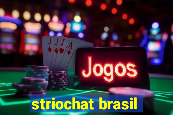 striochat brasil